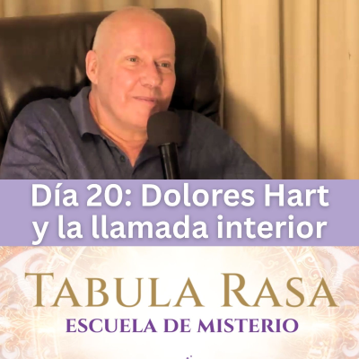 episode Día 20 - Dolores Hart y el llamado interior - Escuela de Misterio Tabula Rasa con David Hoffmeister artwork