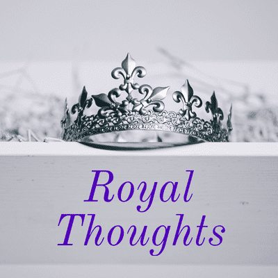 Royal Thoughts