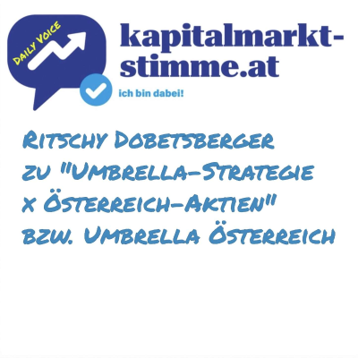 episode kapitalmarkt-stimme.at daily voice 192/365: Ritschy Dobetsberger zu Umbrella-Strategie x Österreich-Aktien bzw. Umbrella Österreich artwork