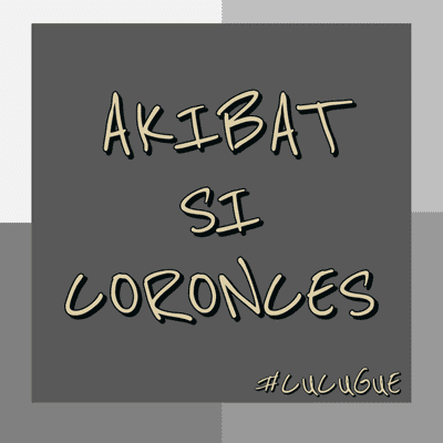 episode Akibat Si Coronces #1#CUCUGUE artwork