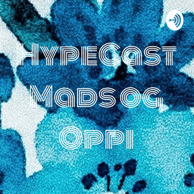 HypeCast Mads og Oppi