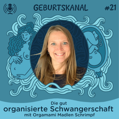episode #21 Die gut organisierte Schwangerschaft - mit Orgamami Madlen Schrimpf artwork