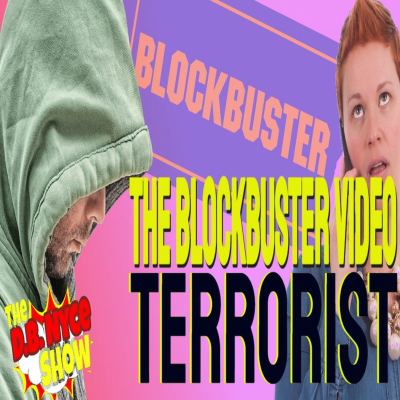 episode The Blockbuster Video Terrorist - The D.B. Nyce Show artwork
