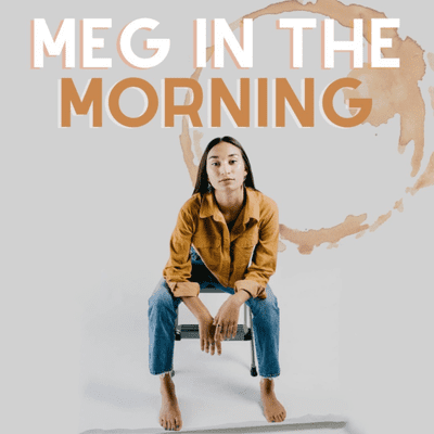 Meg in the Morning