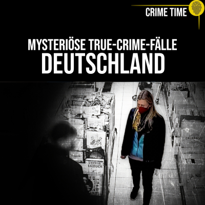 episode Von Stalking bis Vertuschung: 8 mysteriöse deutsche True-Crime Fälle | Crime Time COMPILATION artwork