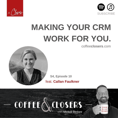 episode Coffee&Closers - Make Your CRM Work for YOU feat. Callan Faulkner artwork