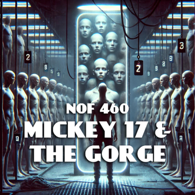 episode Noget om Film Episode 460 Mickey 17 & The Gorge artwork