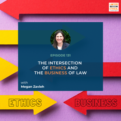 episode The Intersection of Ethics and the Business of Law [LGE 131] artwork