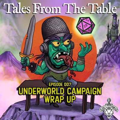 episode Tales from the Table: ep007 - Underworld Wrap UP artwork