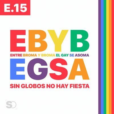 episode E.15 SIN GLOBOS NO HAY FIESTA #EBYBEGSA artwork
