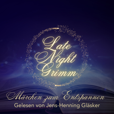Late Night Grimm - Märchen zum Entspannen
