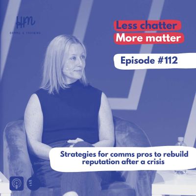 episode #112 Strategies for comms pros to rebuild reputation after a crisis artwork