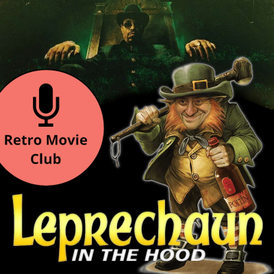 episode Retro Movie Club Ep#10 - Leprechaun In the Hood (2000) artwork