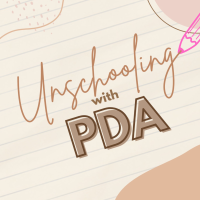 Unschooling With PDA