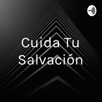Cuida Tu Salvación