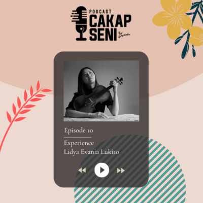 episode Bincang Bersama Artist Eps 10 - Experience Lidya Evania Lukito artwork