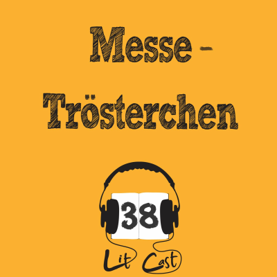 episode LITCAST Folge 38 - Messe-Trösterchen artwork