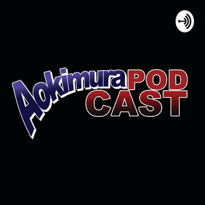 Aokimura Podcast