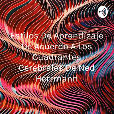 Estilos De Aprendizaje De Acuerdo A Los Cuadrantes Cerebrales De Ned Herrmann