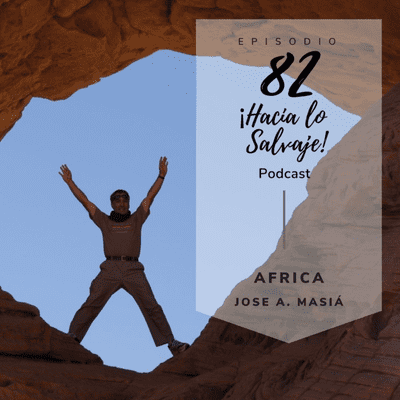 Hacia lo Salvaje - 082. Cómo elegir tu destino en África con Jose A. Masiá