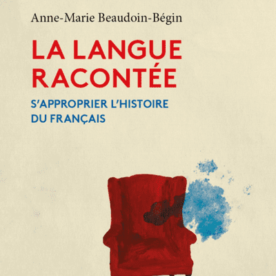 episode 339. La langue racontée : s’approprier l’histoire du français, entrevue avec Anne-Marie Beaudoin-Bégin artwork