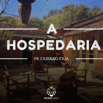 episode A HOSPEDARIA | Pr. Fabiano Faia artwork