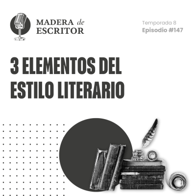 episode #147. Tres elementos del estilo literario artwork