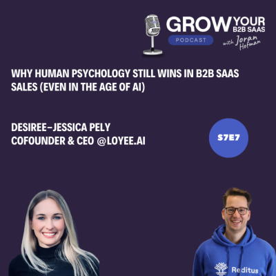 episode S7E7 - Why Human Psychology Still Wins in B2B SaaS Sales (Even in the Age of AI) with Desiree-Jessica Pely artwork