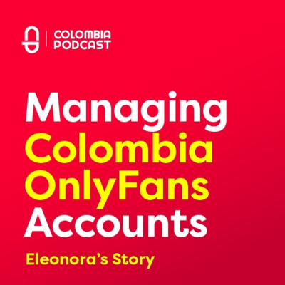 episode Managing OnlyFans Colombia Accounts - Eleonora's Story artwork