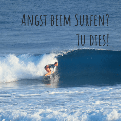 Angst beim Surfen? Tu dies!