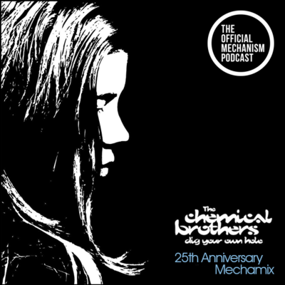 episode Episode 1058: THE CHEMICAL BROTHERS DIG YOUR OWN HOLE 25th ANNIVERSARY MECHAMIX artwork