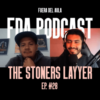 episode Episodio #28 TheStonersLaywer | FDA Podcast - Fuera del Aula artwork