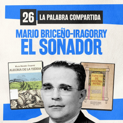 episode La Palabra Compartida #26 - Mario Briceño Iragorry: El Soñador artwork