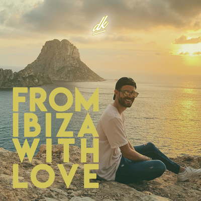 episode DK - FROM IBIZA WITH LOVE artwork