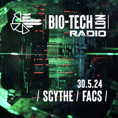 episode The BIO-TECH Radio Show - 30.05.24 - Facs & Scythe artwork