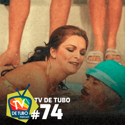 episode TV de Tubo #74 - Era para adulto, mas eu assistia artwork