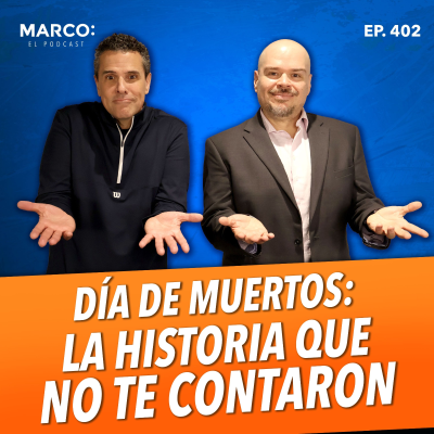 episode 402.- Día de Muertos: La historia que no te contaron - Arno Burkholder artwork