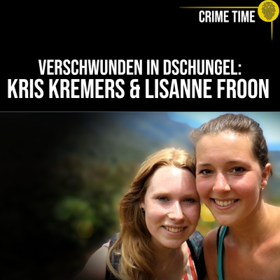 episode Etwas SCHRECKLICHES geschah nach diesen Fotos! Das Verschwinden von Kris Kremers und Lisanne Froon | Crime Time Special artwork