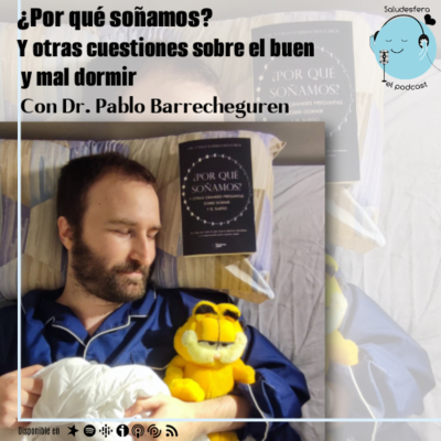 episode ¿Por qué soñamos? Y otras dudas sobre el buen (y el mal) dormir, con Dr. Pablo Barrecheguren artwork