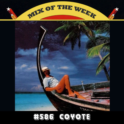 episode Mix of the Week #586: Coyote - Balearics Not For Everyone Vol 1. artwork