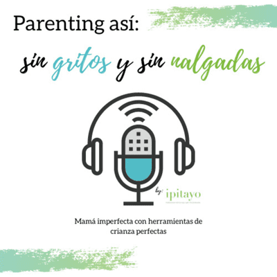 Parenting así: sin gritos y sin nalgadas