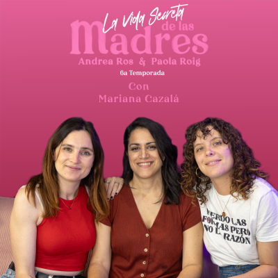 episode 6x02 Ser madre de una criatura con discapacidad con Mariana Cazalá artwork