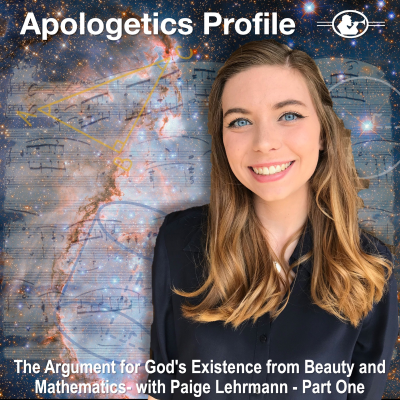 episode Episode 286: The Argument for God's Existence from Beauty and Mathematics Part 1 with Paige Lehrmann artwork