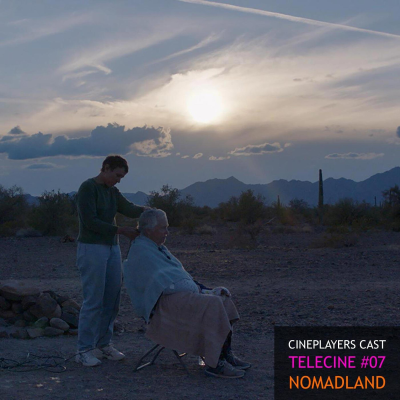 episode Cineplayers Cast Telecine #07 - Nomadland artwork