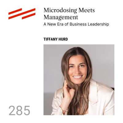 episode Tiffany Hurd - Microdosing Meets Management: A New Era of Business Leadership artwork