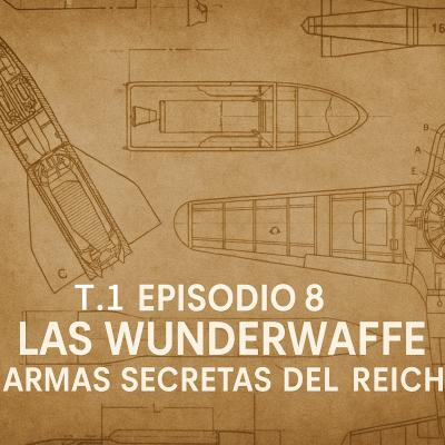 episode 8. Las Wunderwaffe: Armas secretas del Reich artwork