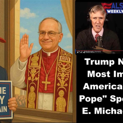 episode FFWN: Trump Now 2nd Most Important American (“New Pope” Special with E. Michael Jones) artwork
