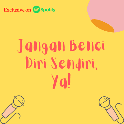 episode 2. Jangan Benci Diri Sendiri, Ya! artwork