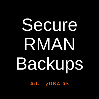 episode Secure RMAN Backups | #dailyDBA 45 artwork