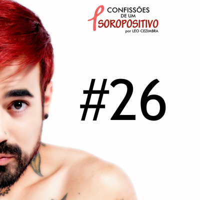 episode HIV/AIDS - CONFISSÃO 26: NUNCA TIVE A INTENÇÃO DE FAZER NINGUÉM SOFRER artwork